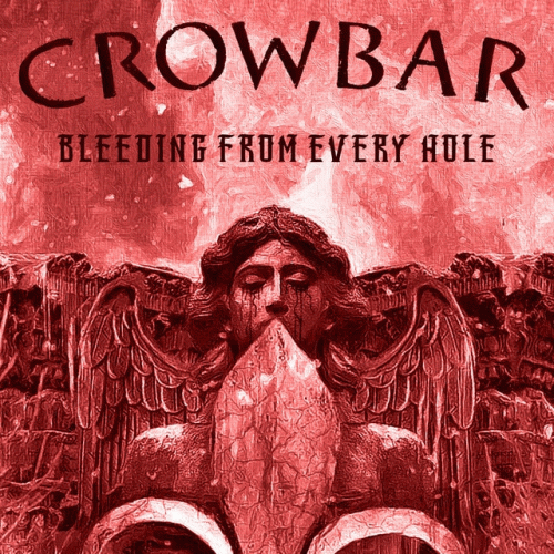 Crowbar : Bleeding from Every Hole